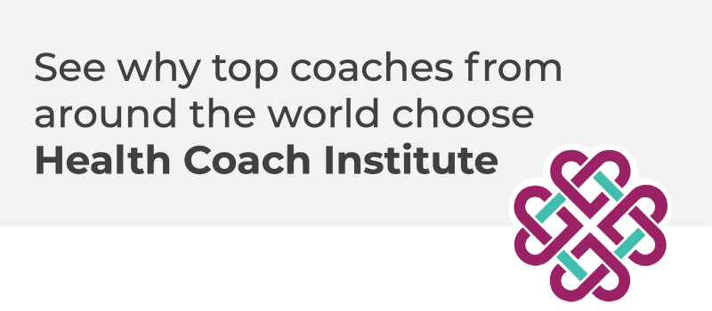 See why top coaches from around the world choose Health Coach Institute