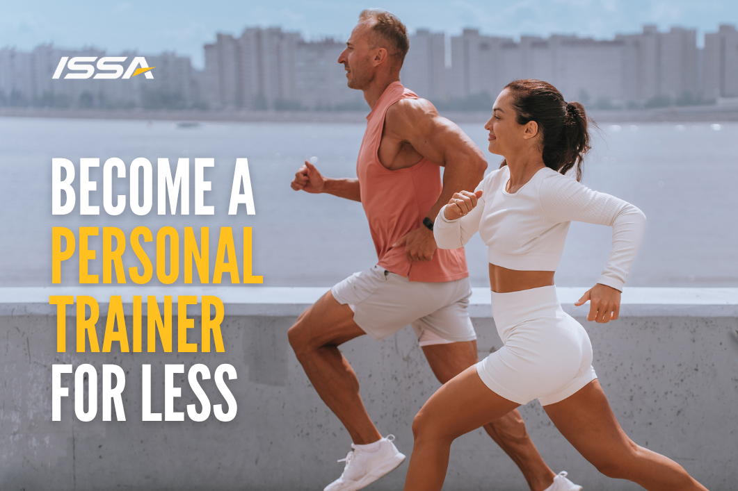 Become a Certified Personal Trainer For Less! - ISSA