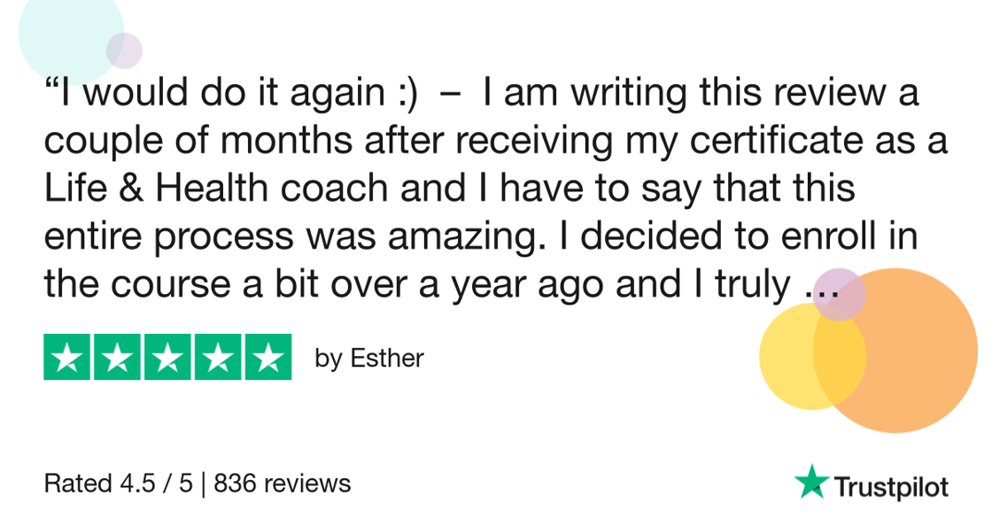 I would do it again :) - I am writing this review a couple of months after receiving my certificate as a Life & Health coach an dI have to say that this entire process was amazing. I decided to enroll in the course a bit over a year ago and I truly